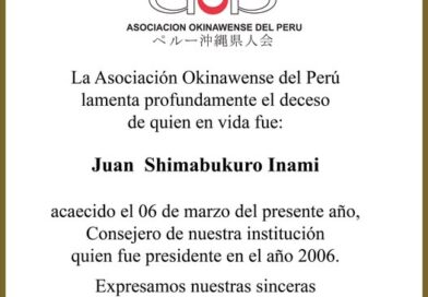 La Asociación Okinawense del Perú lamenta profundamente el deceso del señor Juan Shimabukuro Inami,